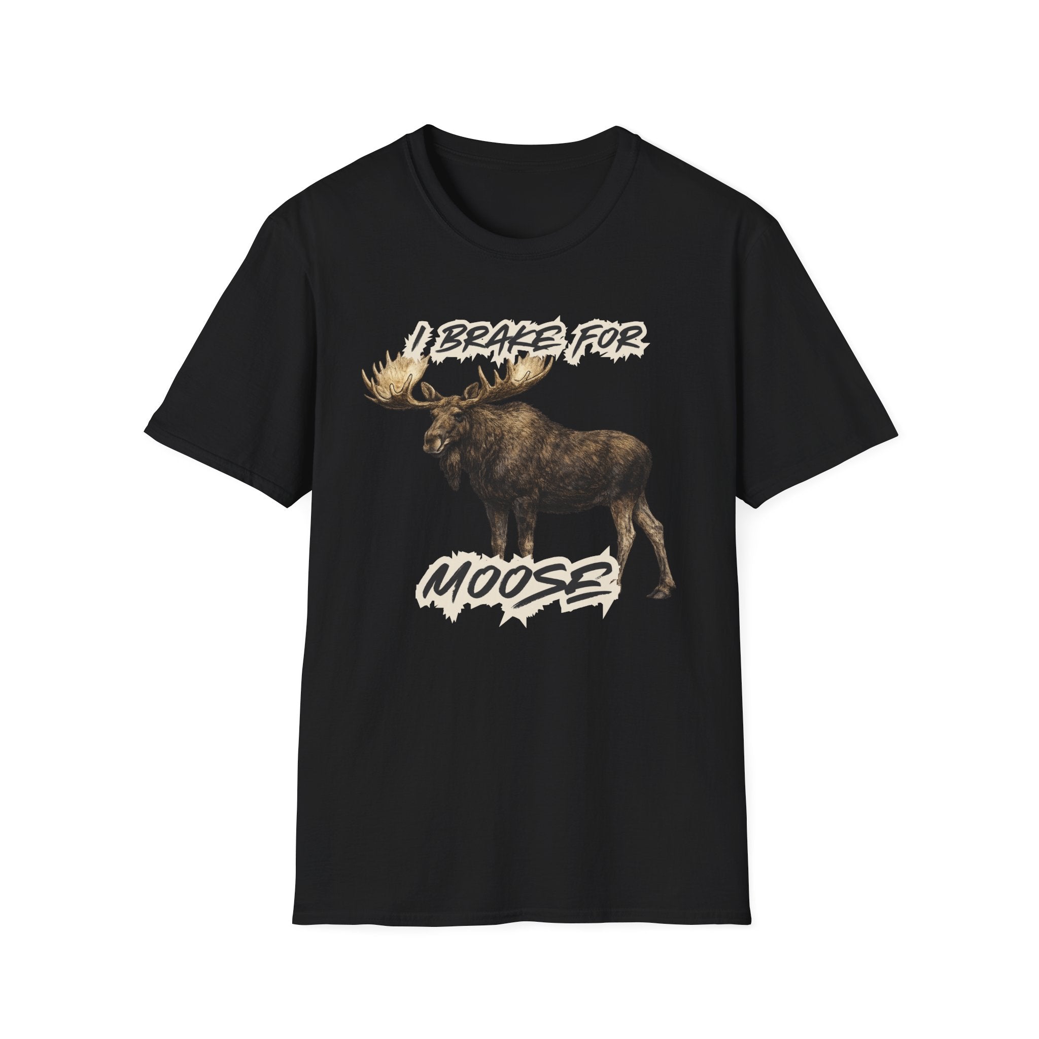 I Brake For Moose T-Shirt