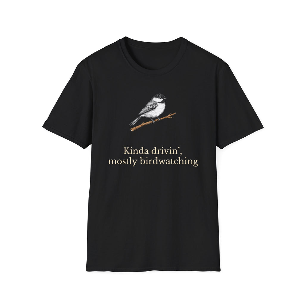 Kinda Drivin', Mostly Birdwatching T-Shirt