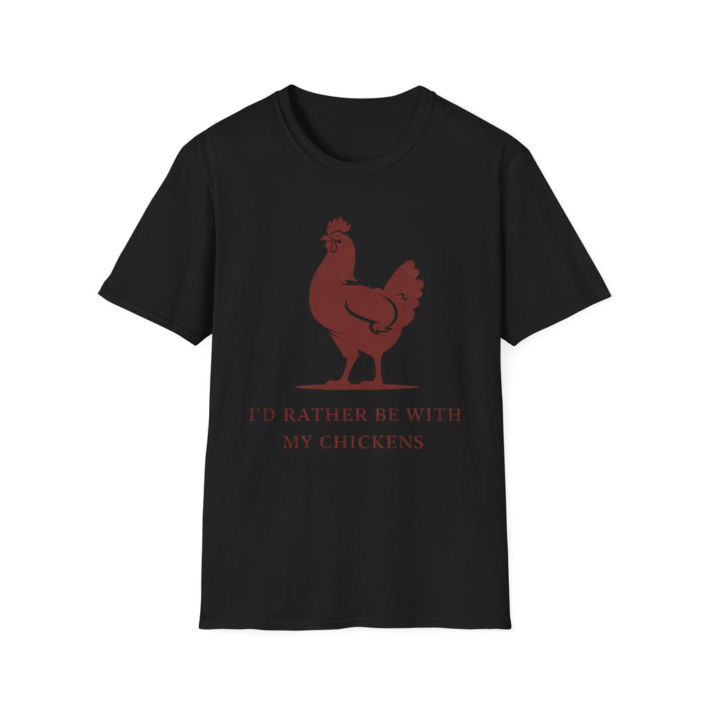 I'd Rather Be With My Chickens T-Shirt