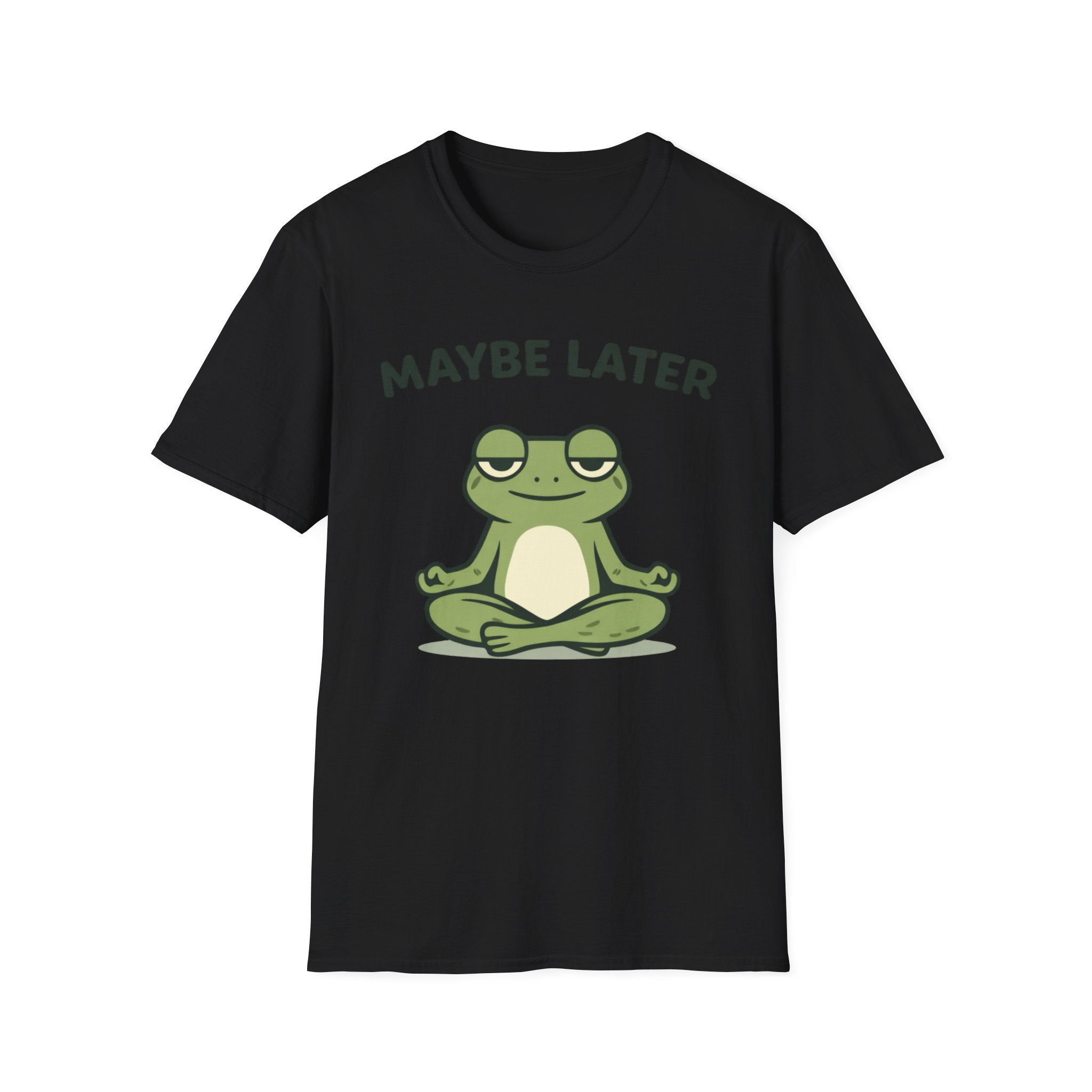 Maybe Later T-Shirt