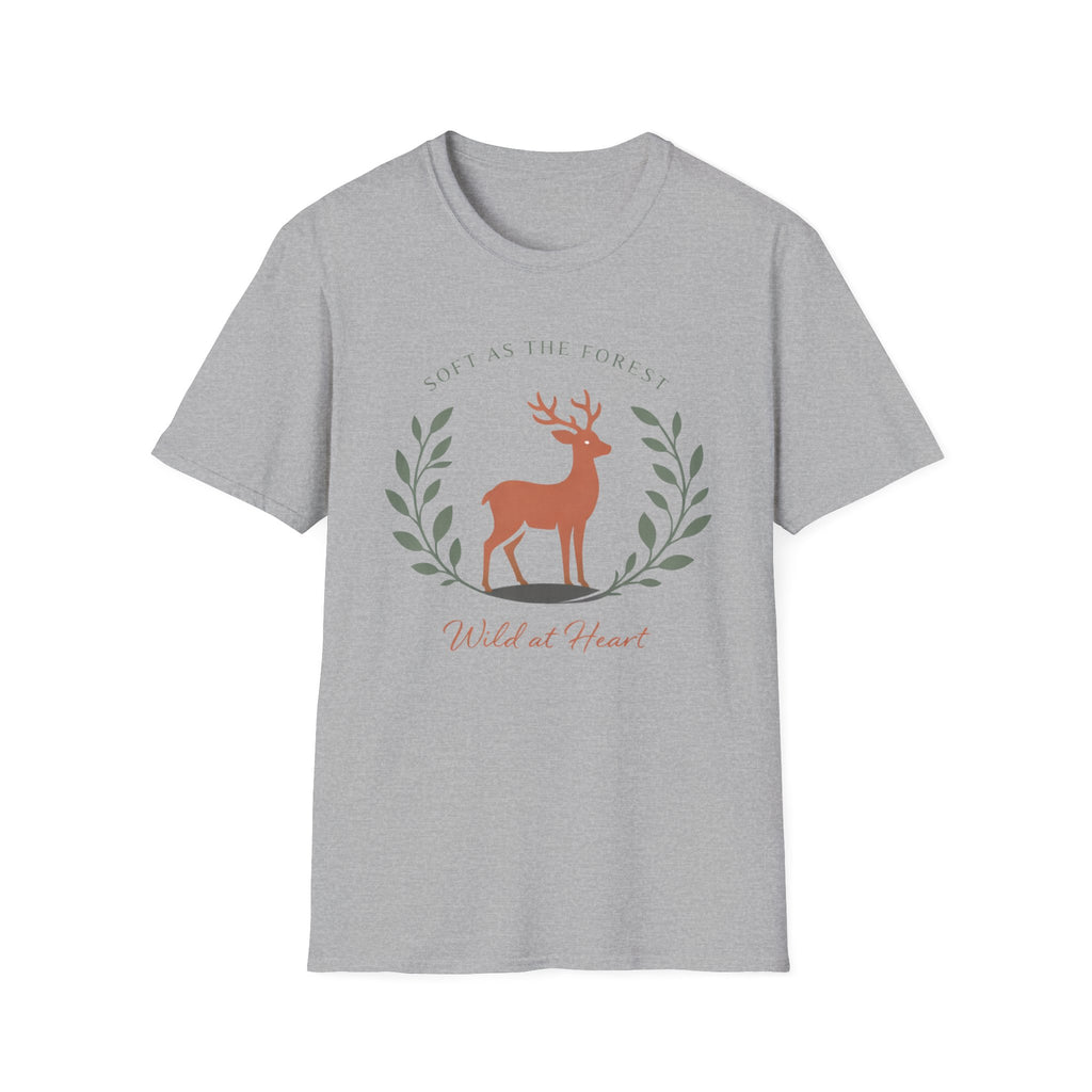 Soft as the Forest Wild at Heart T-Shirt