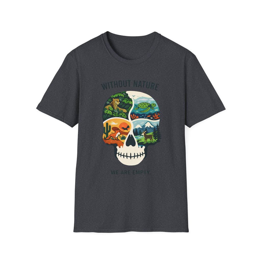 Without Nature We are Empty T-Shirt