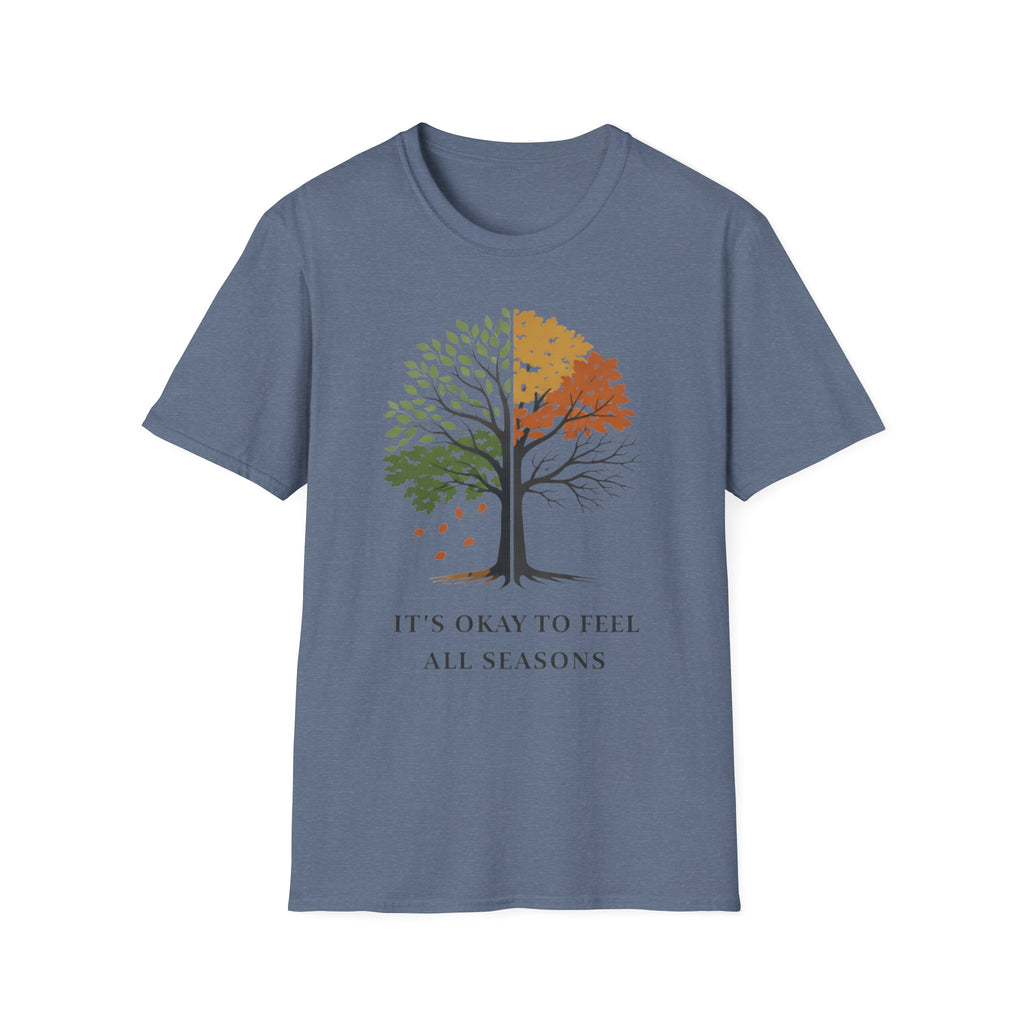It's Okay to Feel All Seasons T-Shirt