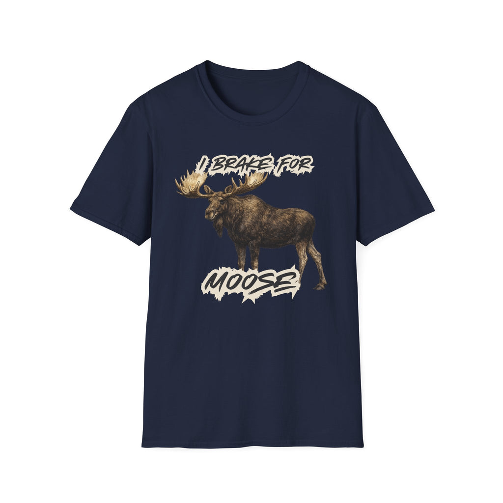 I Brake For Moose T-Shirt