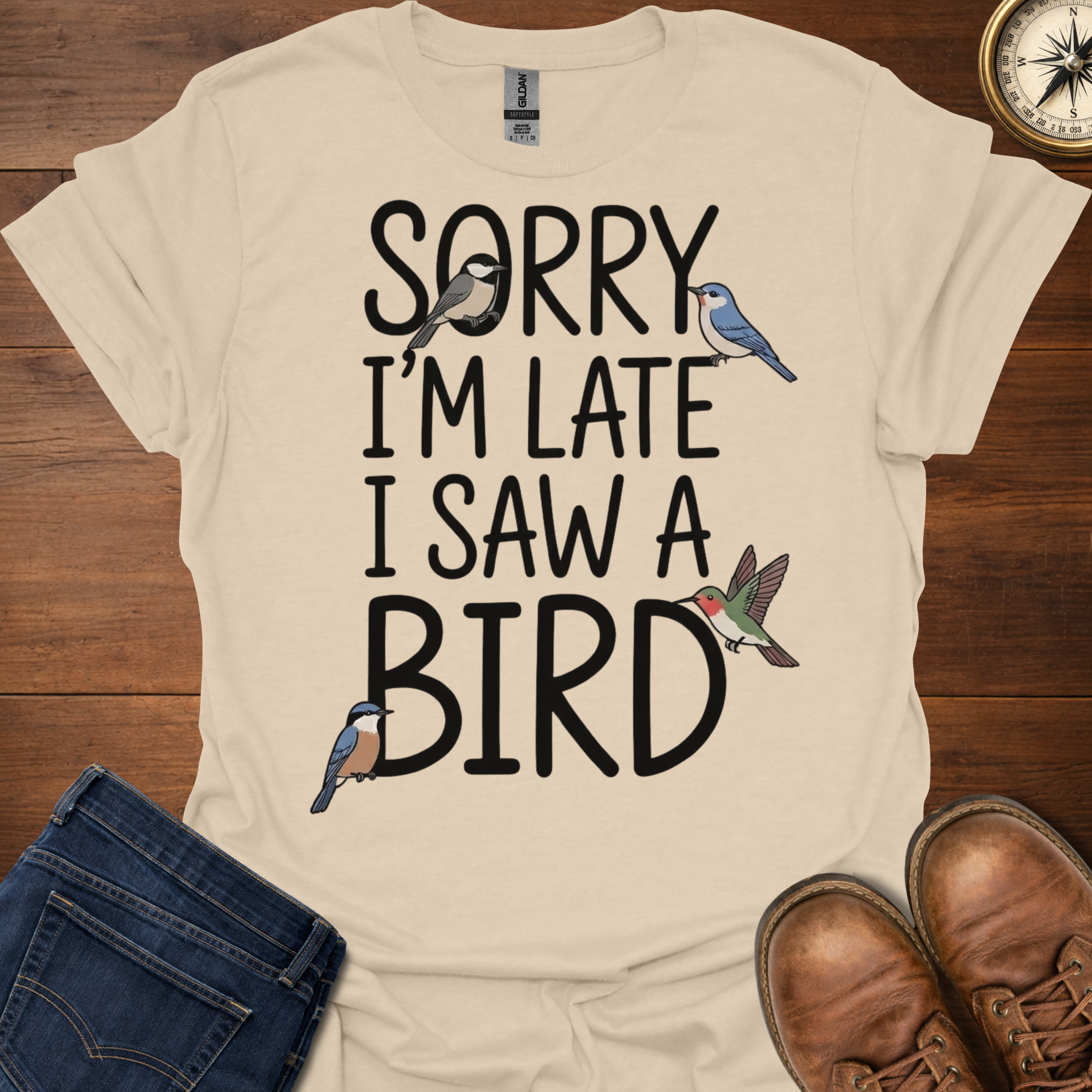 Sorry I'm Late I Saw A Bird T-Shirt