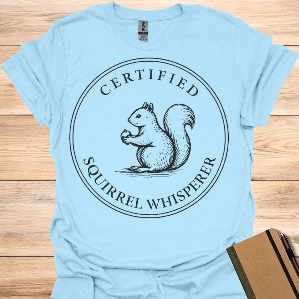 Certified Squirrel Whisperer T-Shirt