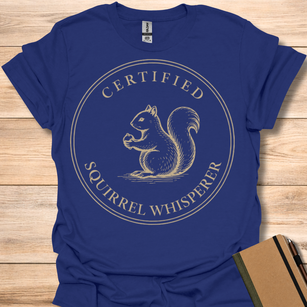 Certified Squirrel Whisperer T-Shirt
