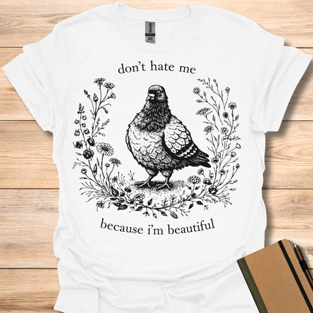 Don't Hate Me Because I'm Beautiful T-Shirt