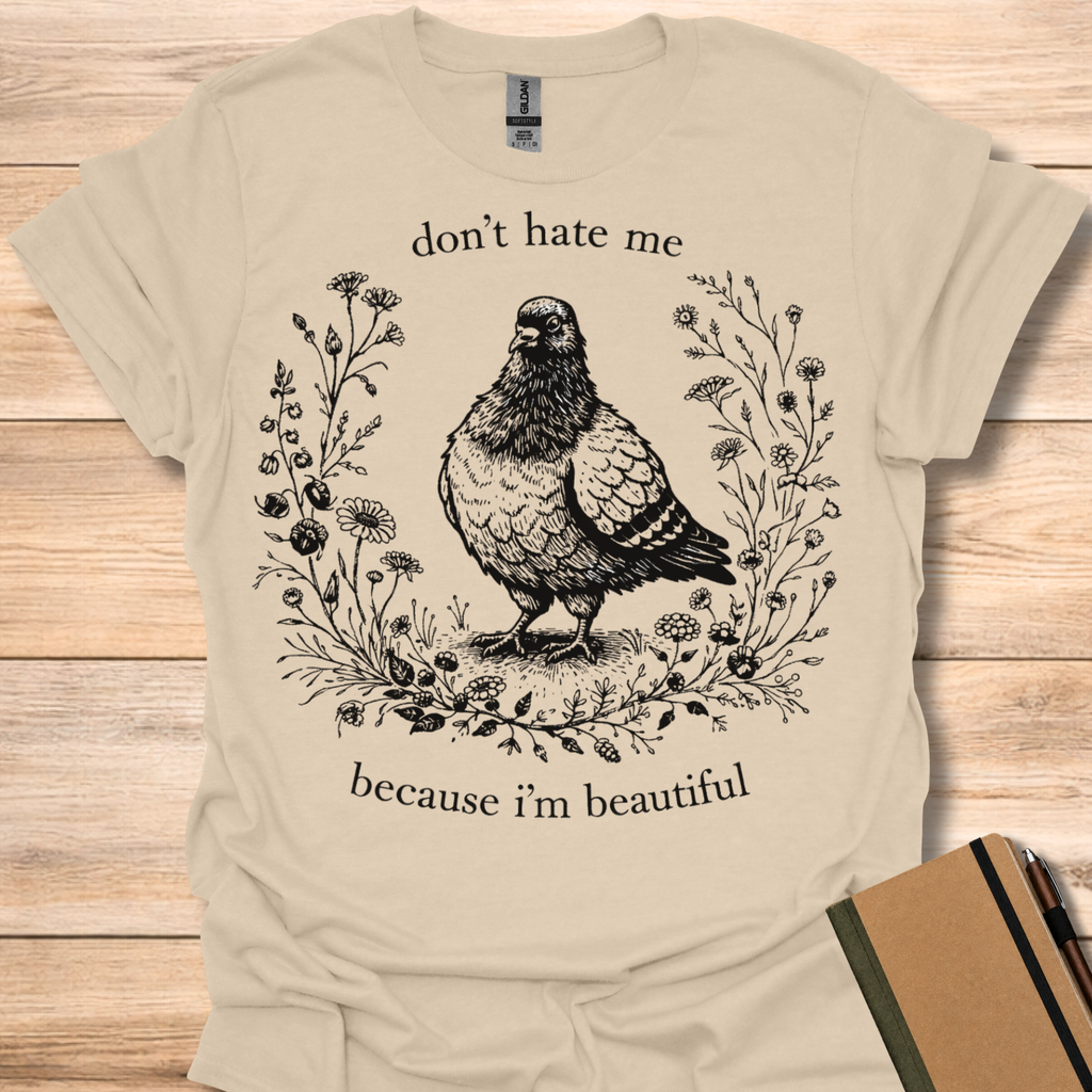 Don't Hate Me Because I'm Beautiful T-Shirt