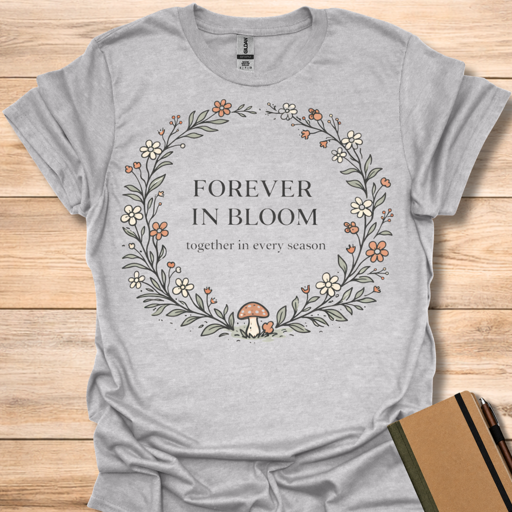 Forever in Bloom T-Shirt