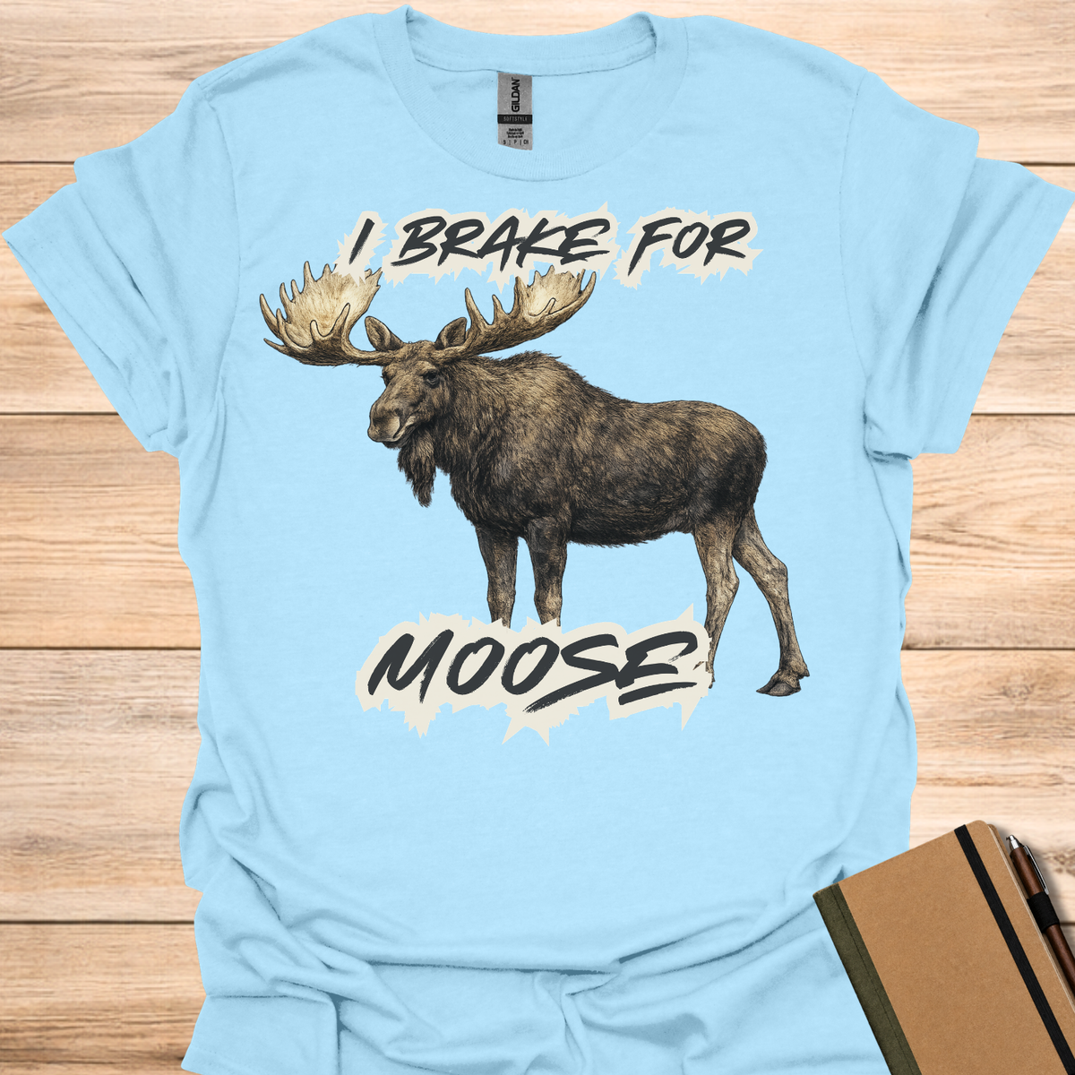 I Brake For Moose T-Shirt
