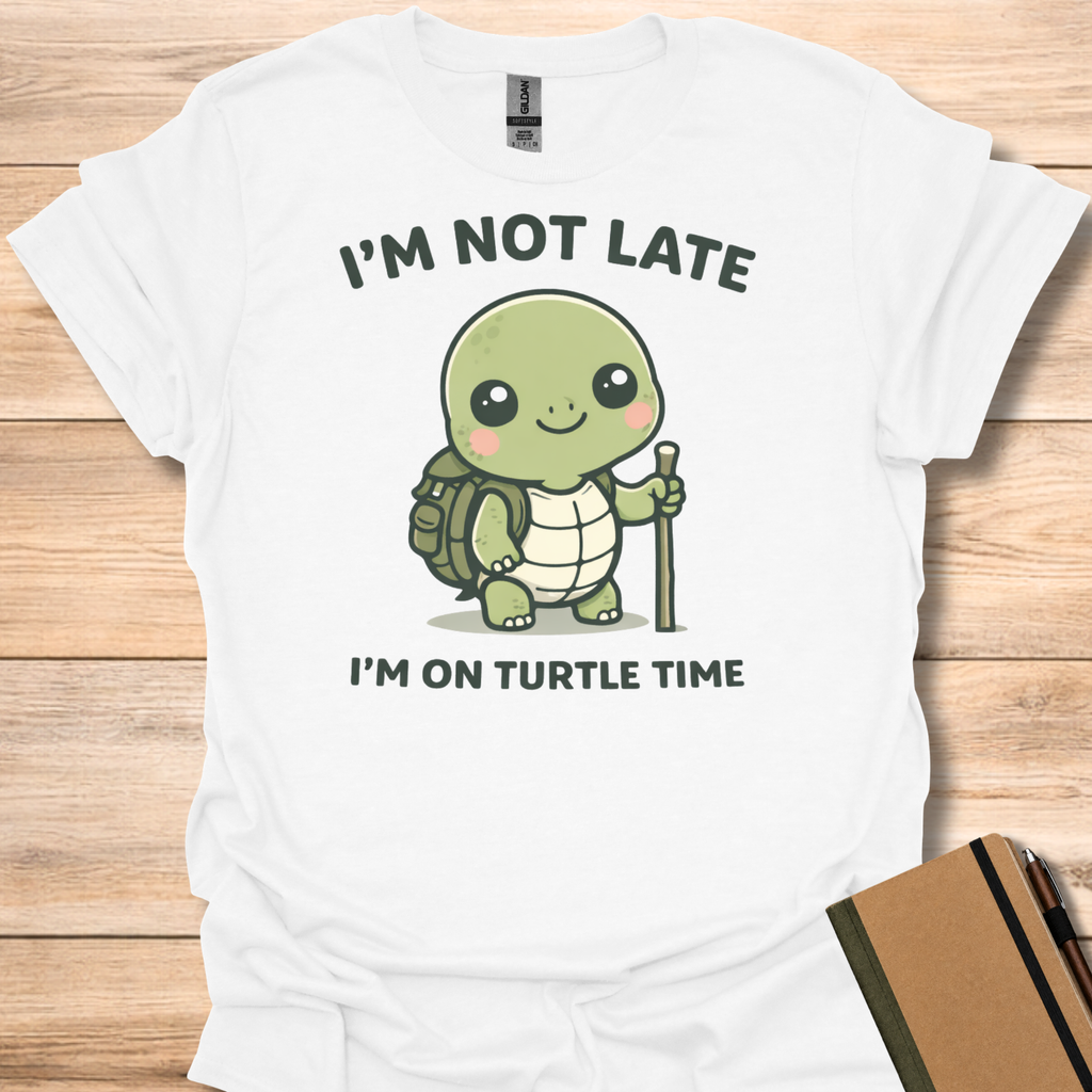 I'm Not Late I'm on Turtle Time T-Shirt