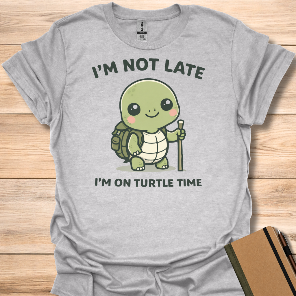 I'm Not Late I'm on Turtle Time T-Shirt