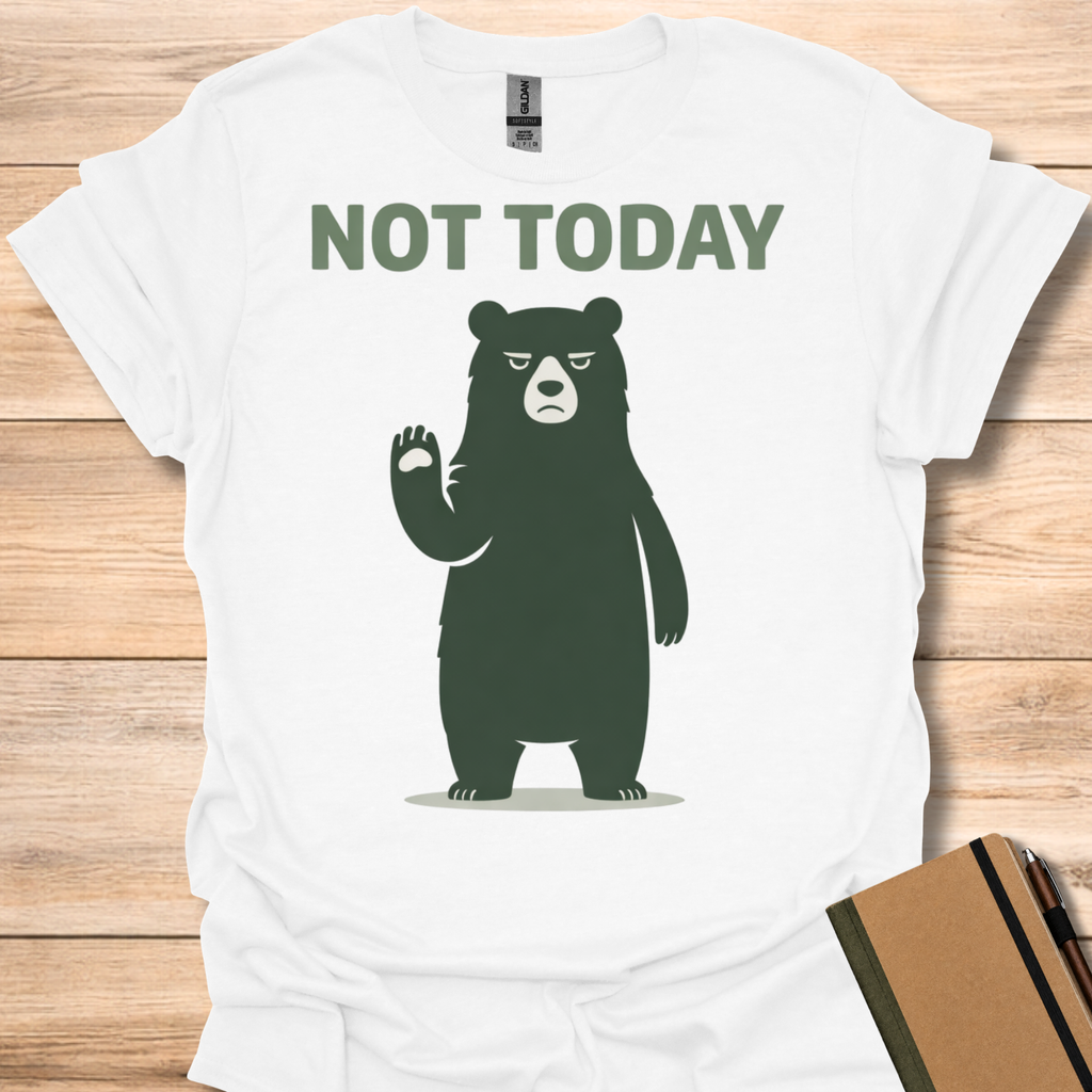 Not Today T-Shirt