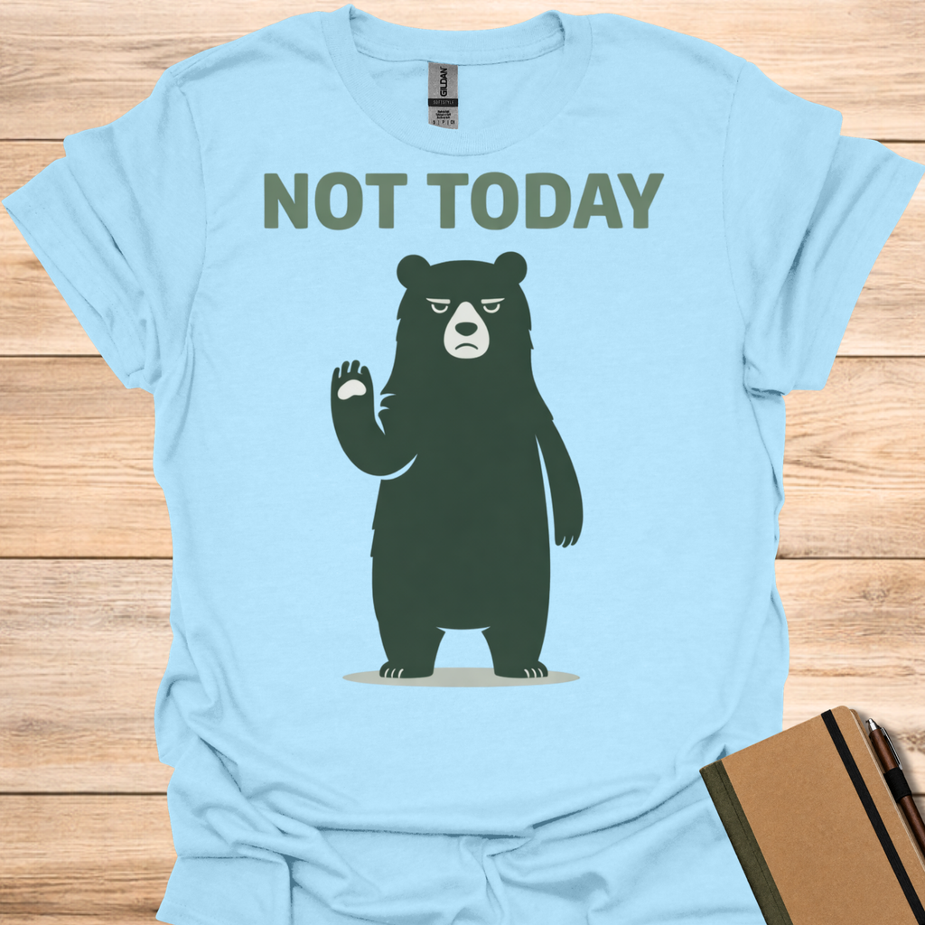 Not Today T-Shirt