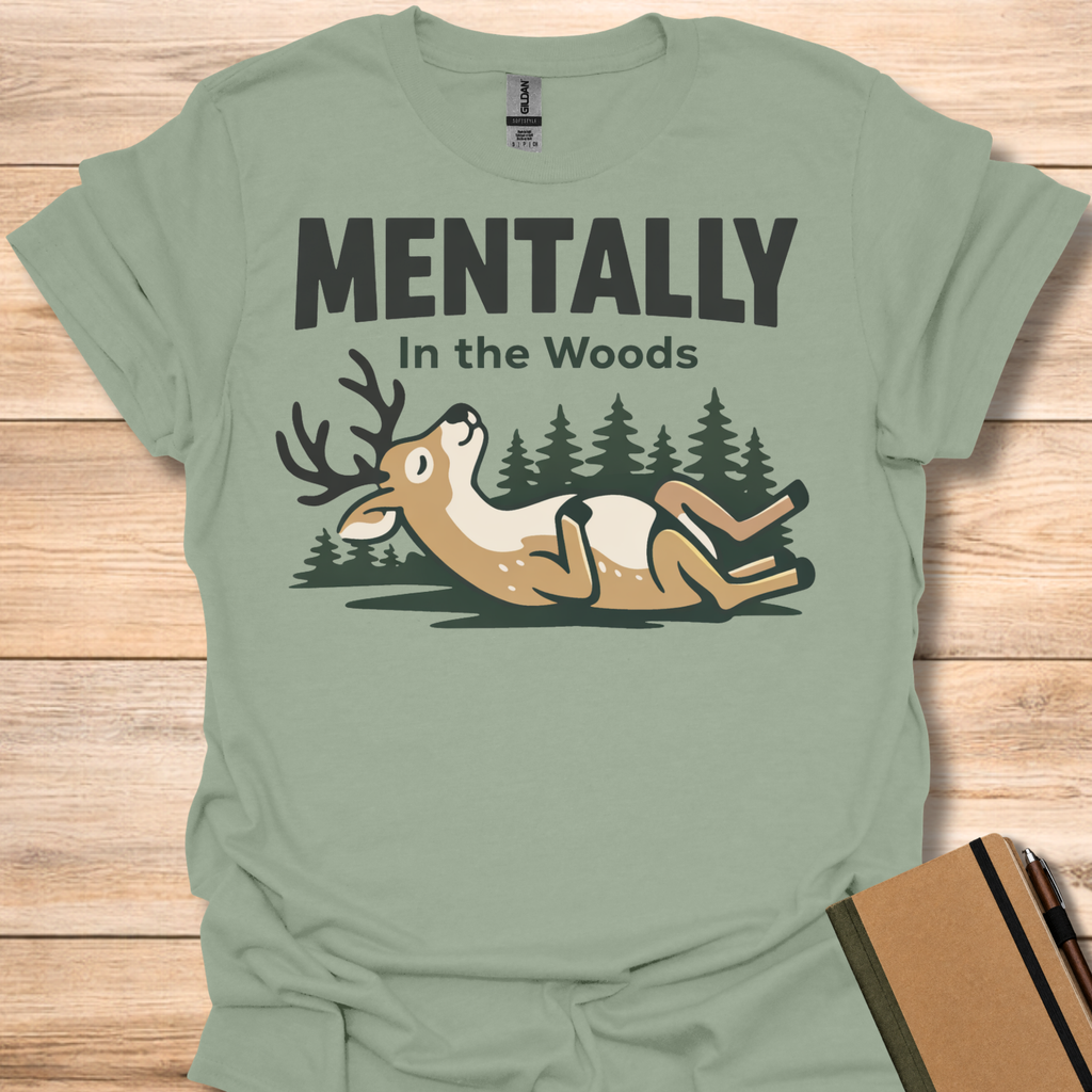 Mentally in the Woods T-Shirt