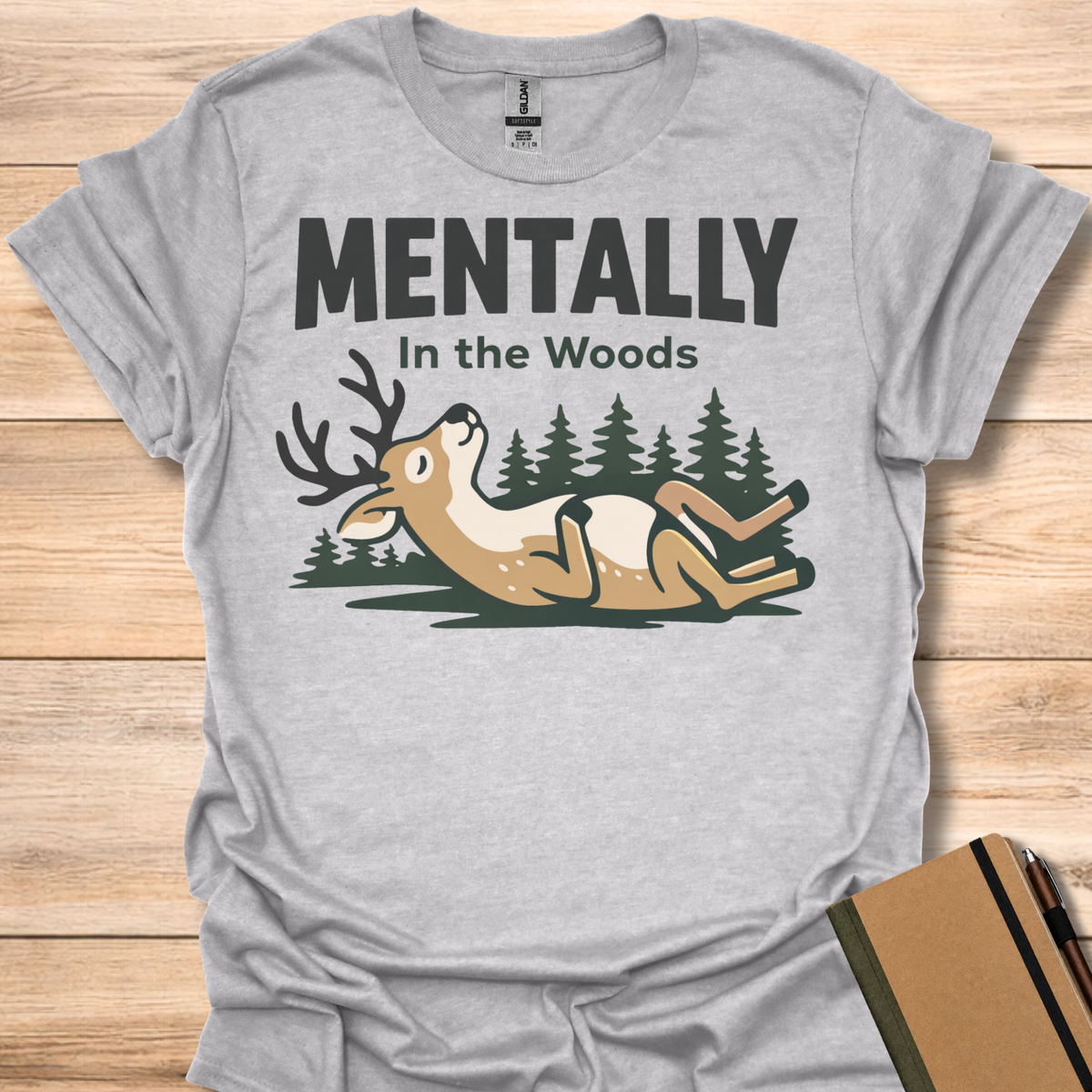 Mentally in the Woods T-Shirt