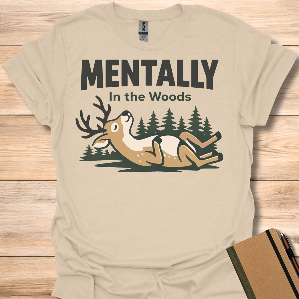 Mentally in the Woods T-Shirt