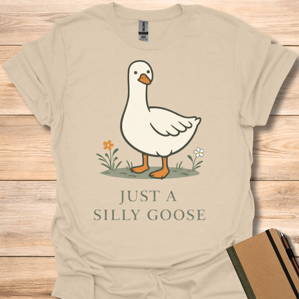 Just a Silly Goose T-Shirt
