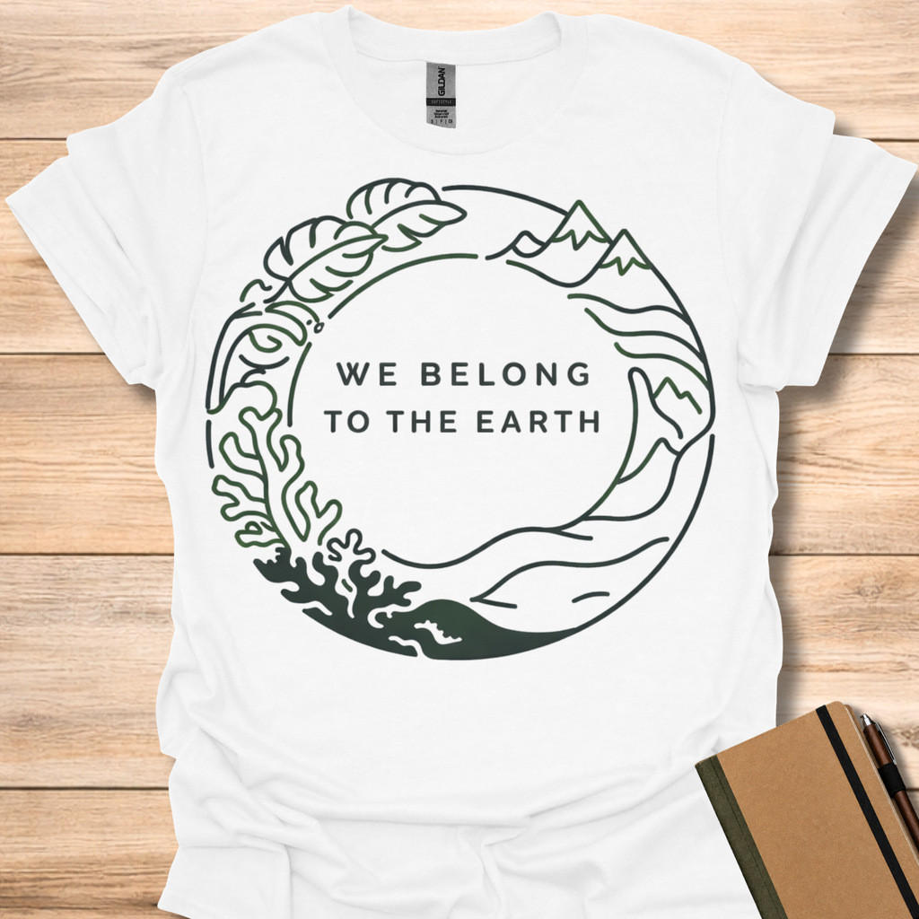 We Belong to the Earth T-Shirt