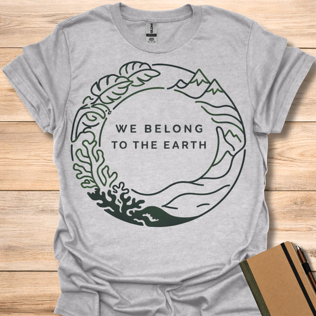 We Belong to the Earth T-Shirt