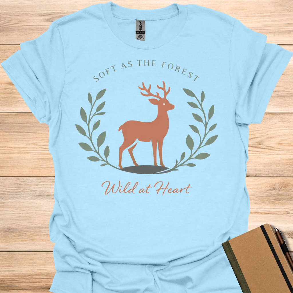 Soft as the Forest Wild at Heart T-Shirt