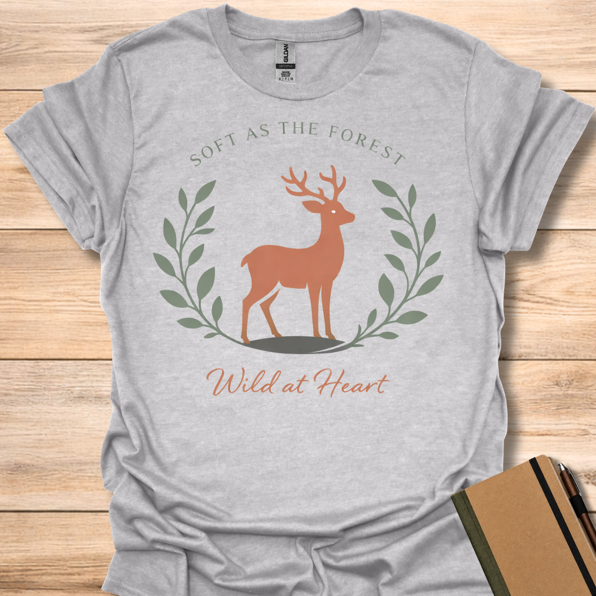 Soft as the Forest Wild at Heart T-Shirt