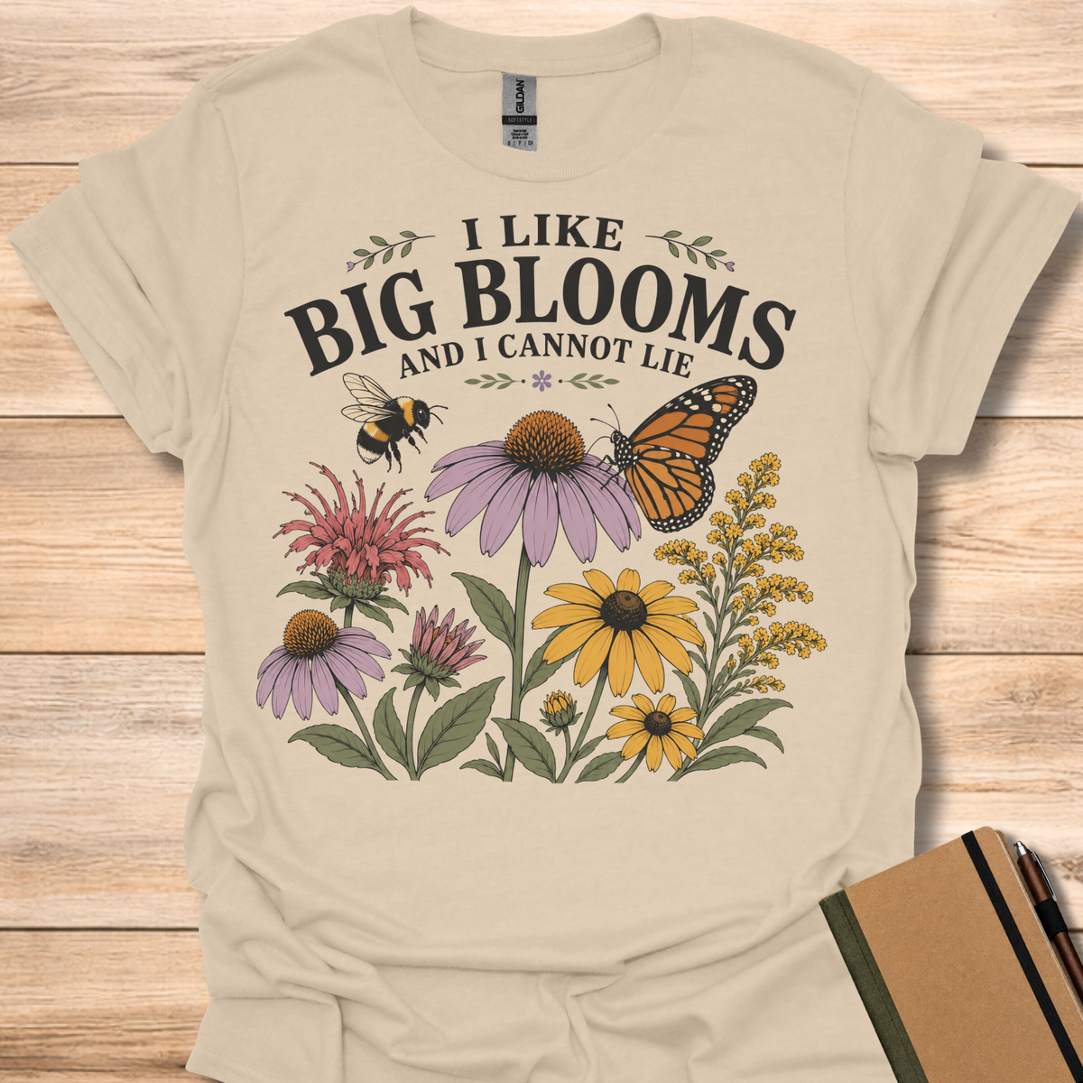 I Like Big Blooms And I Cannot Lie T-Shirt