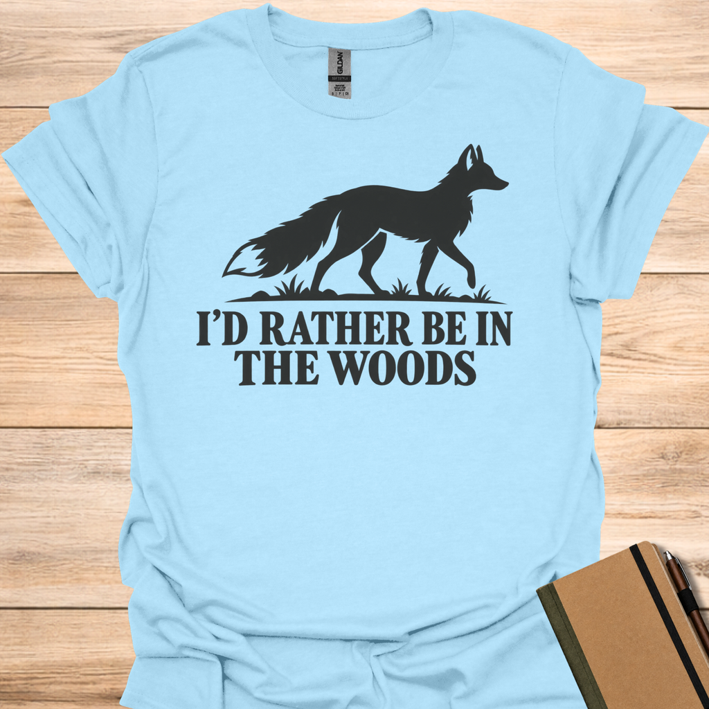 I'd Rather Be In The Woods  T-Shirt