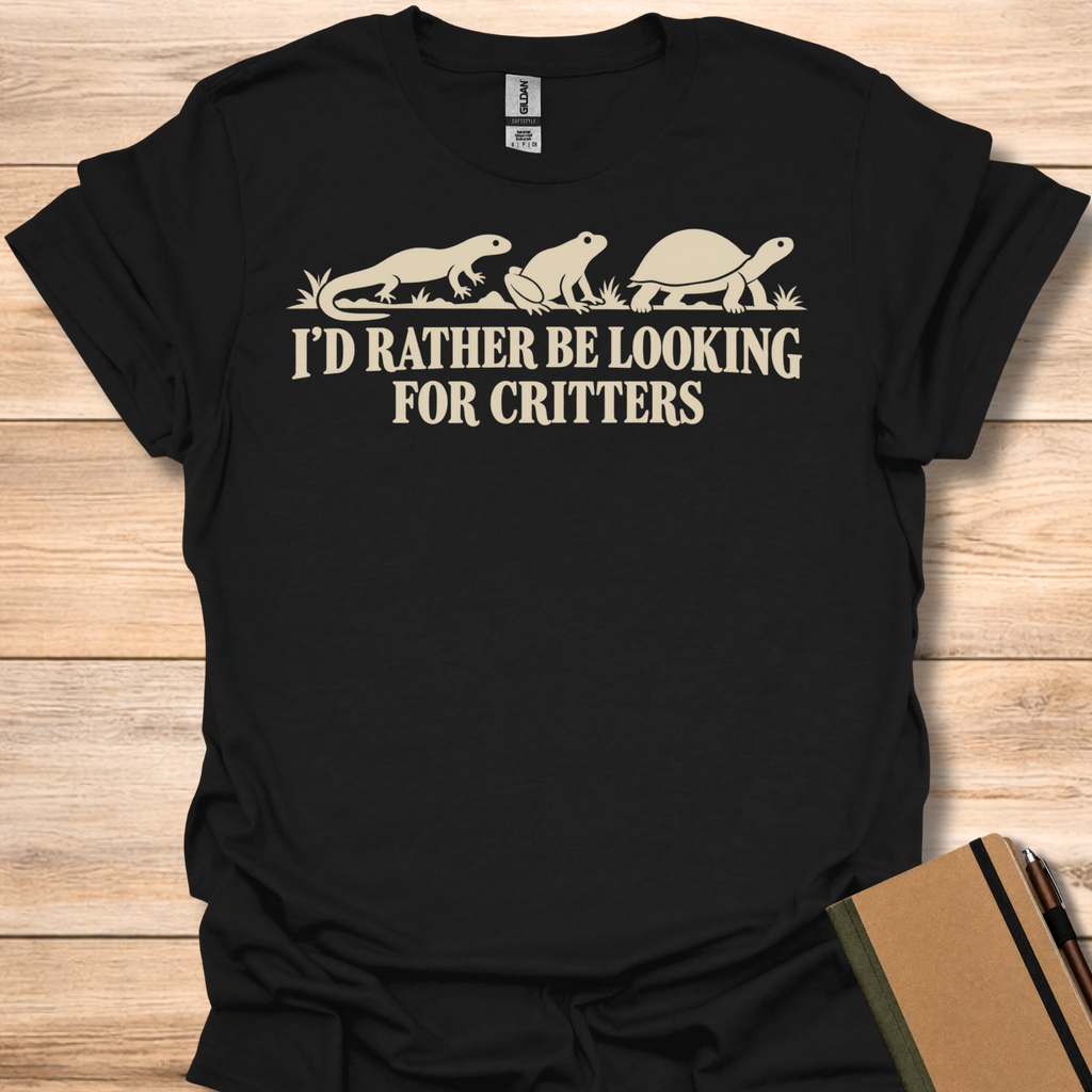 I'd Rather Be Looking For Critters T-Shirt