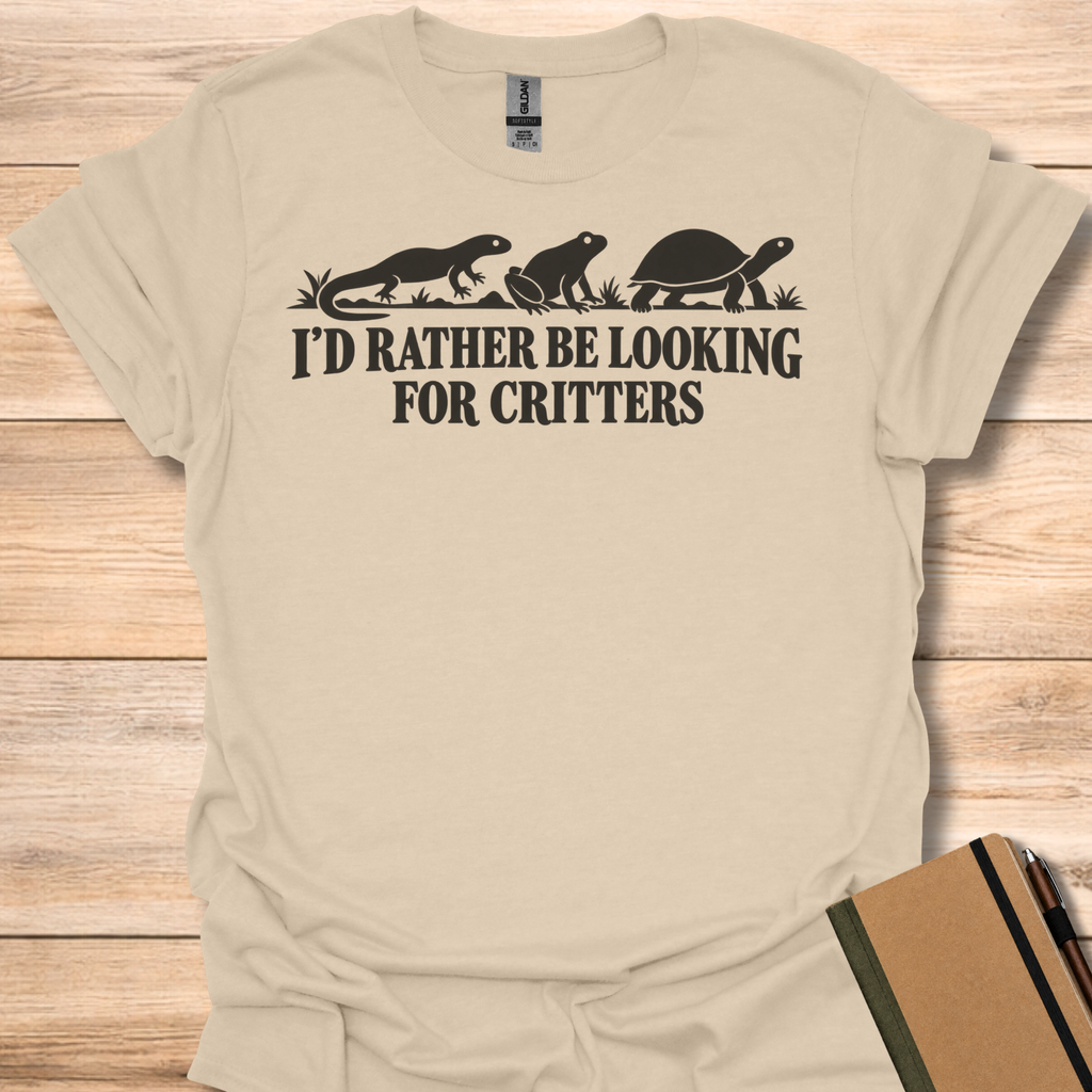 I'd Rather Be Looking For Critters T-Shirt