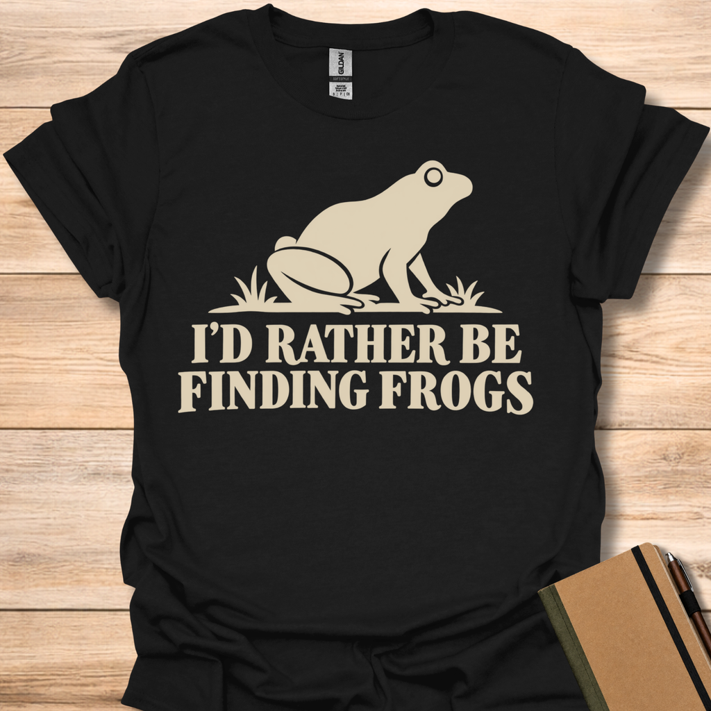 I'd Rather Be Finding Frogs T-Shirt