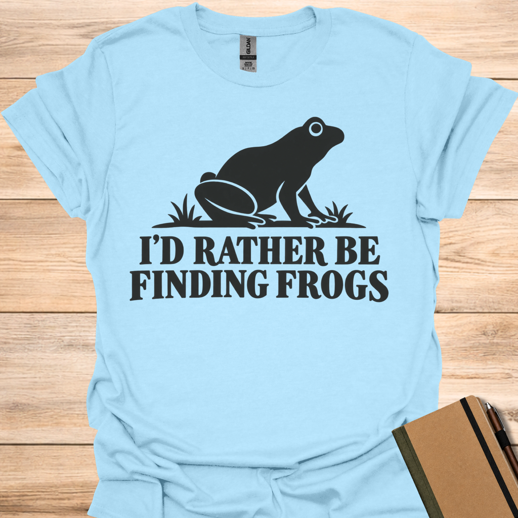 I'd Rather Be Finding Frogs T-Shirt
