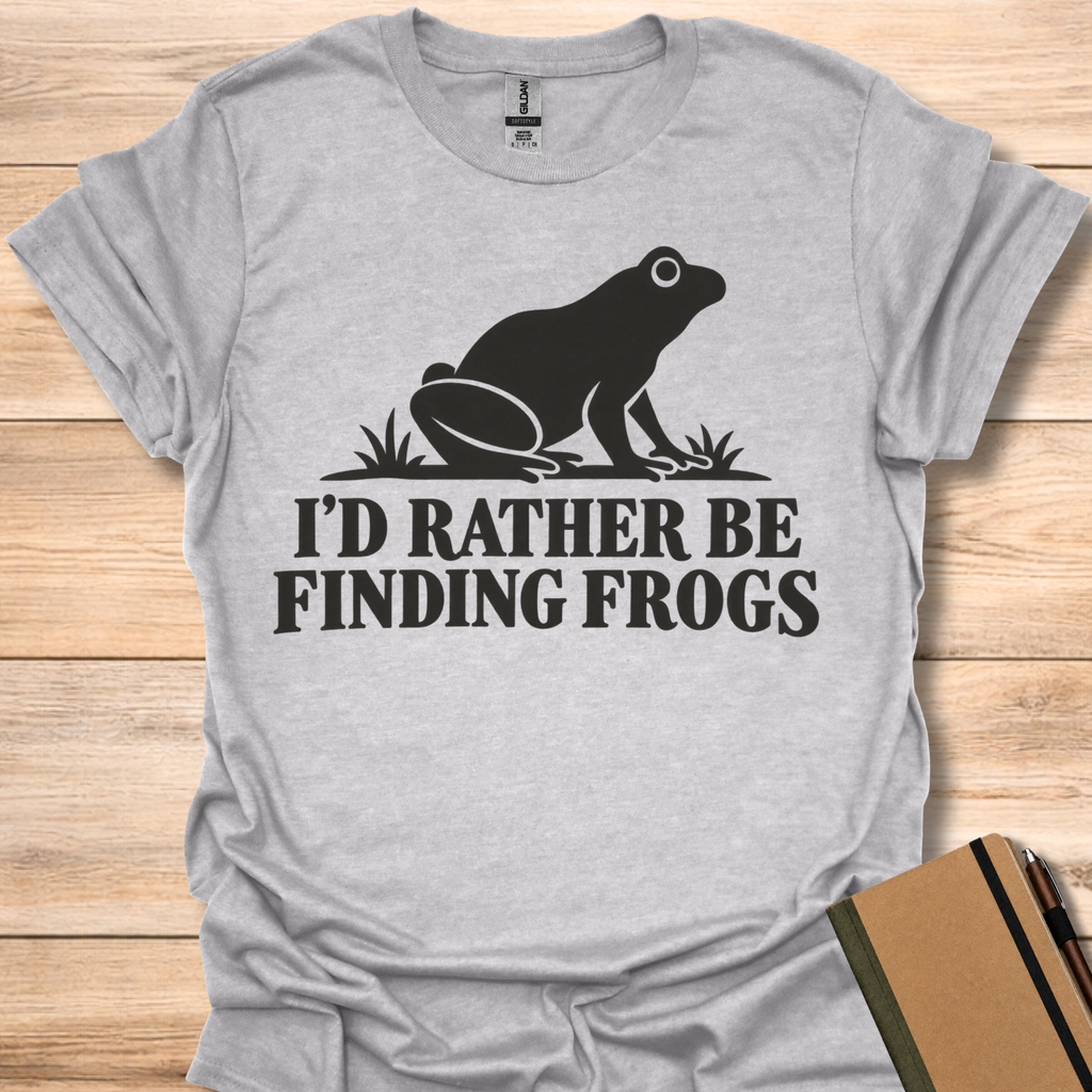 I'd Rather Be Finding Frogs T-Shirt