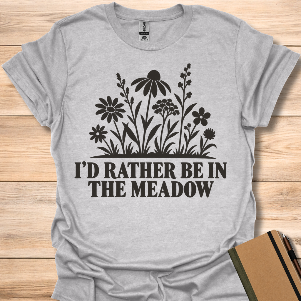 I'd Rather Be In The Meadow T-Shirt