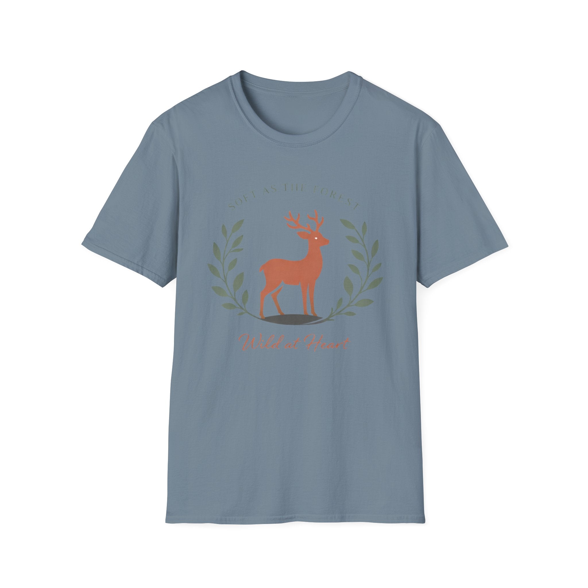 Soft as the Forest Wild at Heart T-Shirt