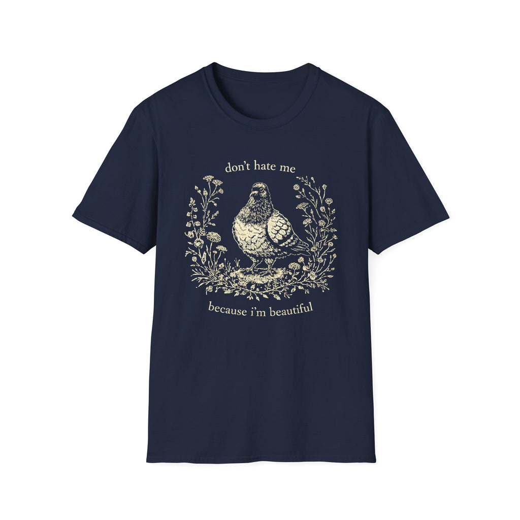 Don't Hate Me Because I'm Beautiful T-Shirt