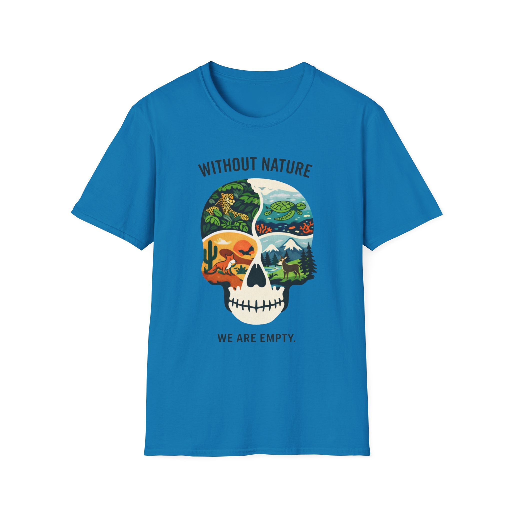 Without Nature We are Empty T-Shirt