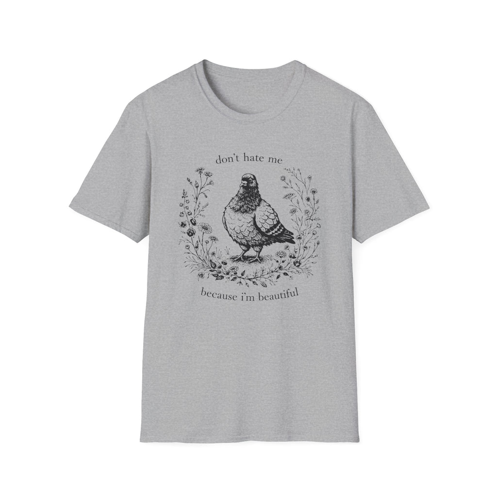Don't Hate Me Because I'm Beautiful T-Shirt
