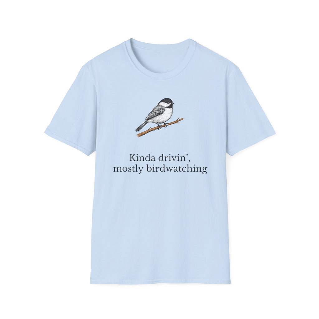 Kinda Drivin', Mostly Birdwatching T-Shirt