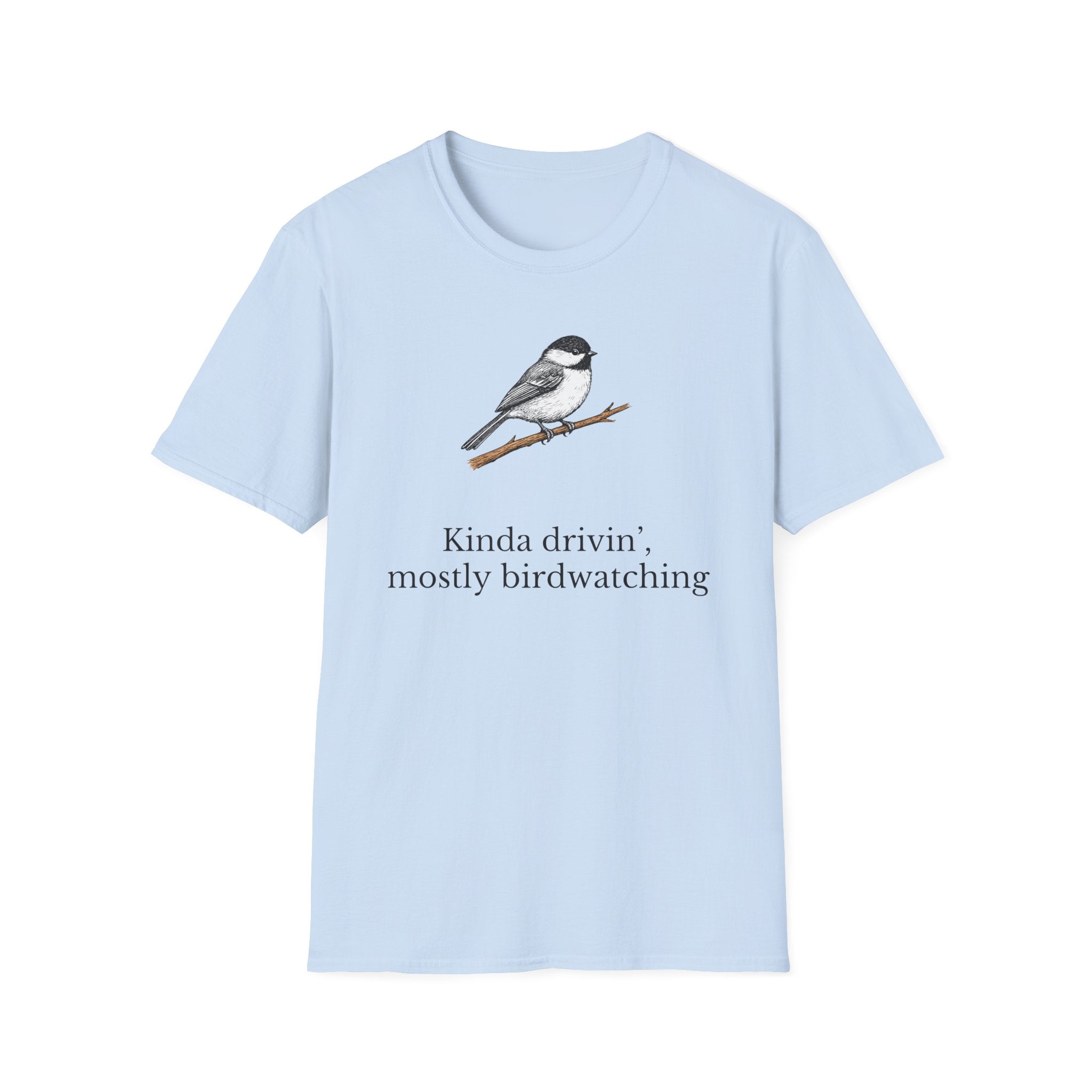 Kinda Drivin', Mostly Birdwatching T-Shirt