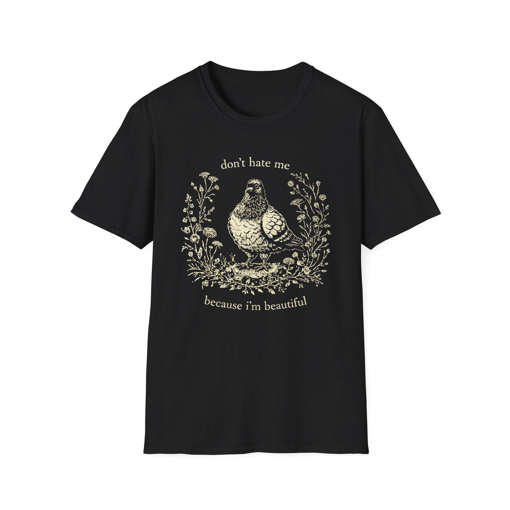 Don't Hate Me Because I'm Beautiful T-Shirt