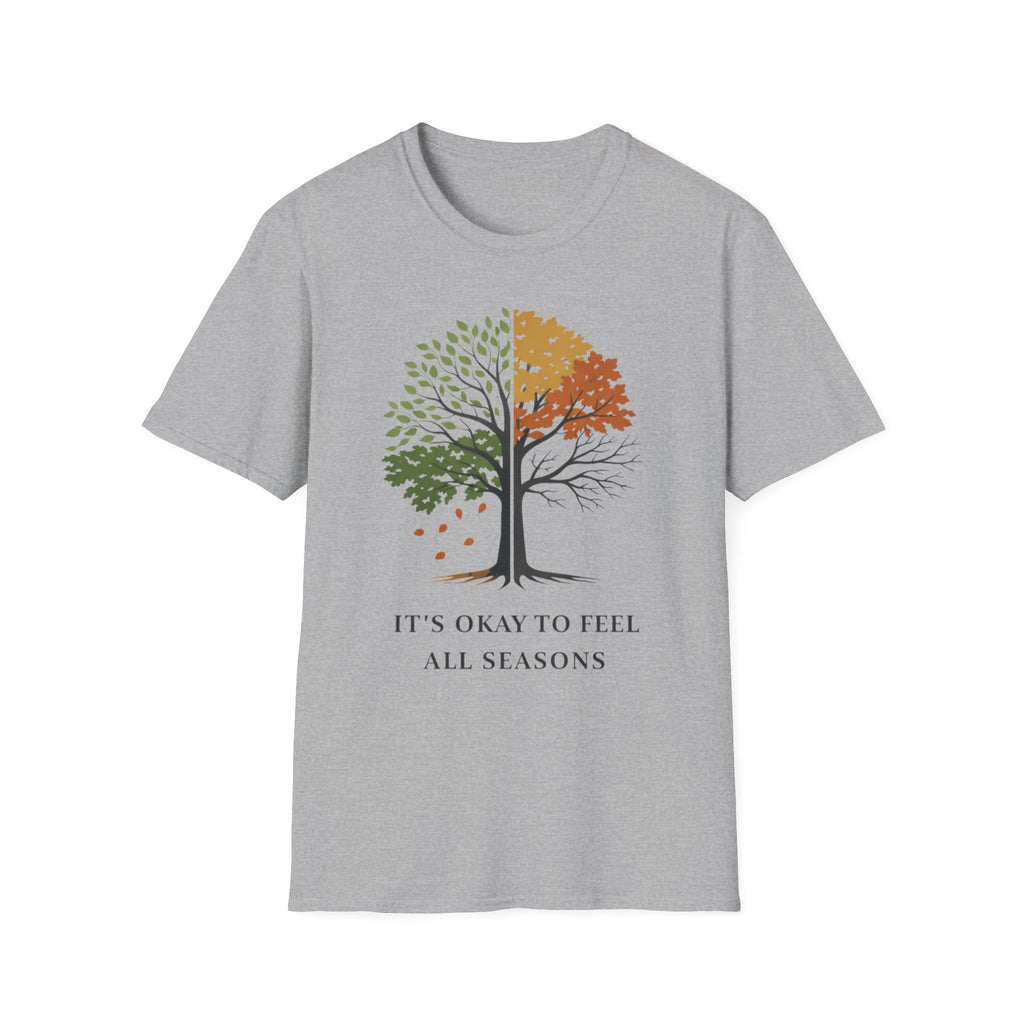 It's Okay to Feel All Seasons T-Shirt
