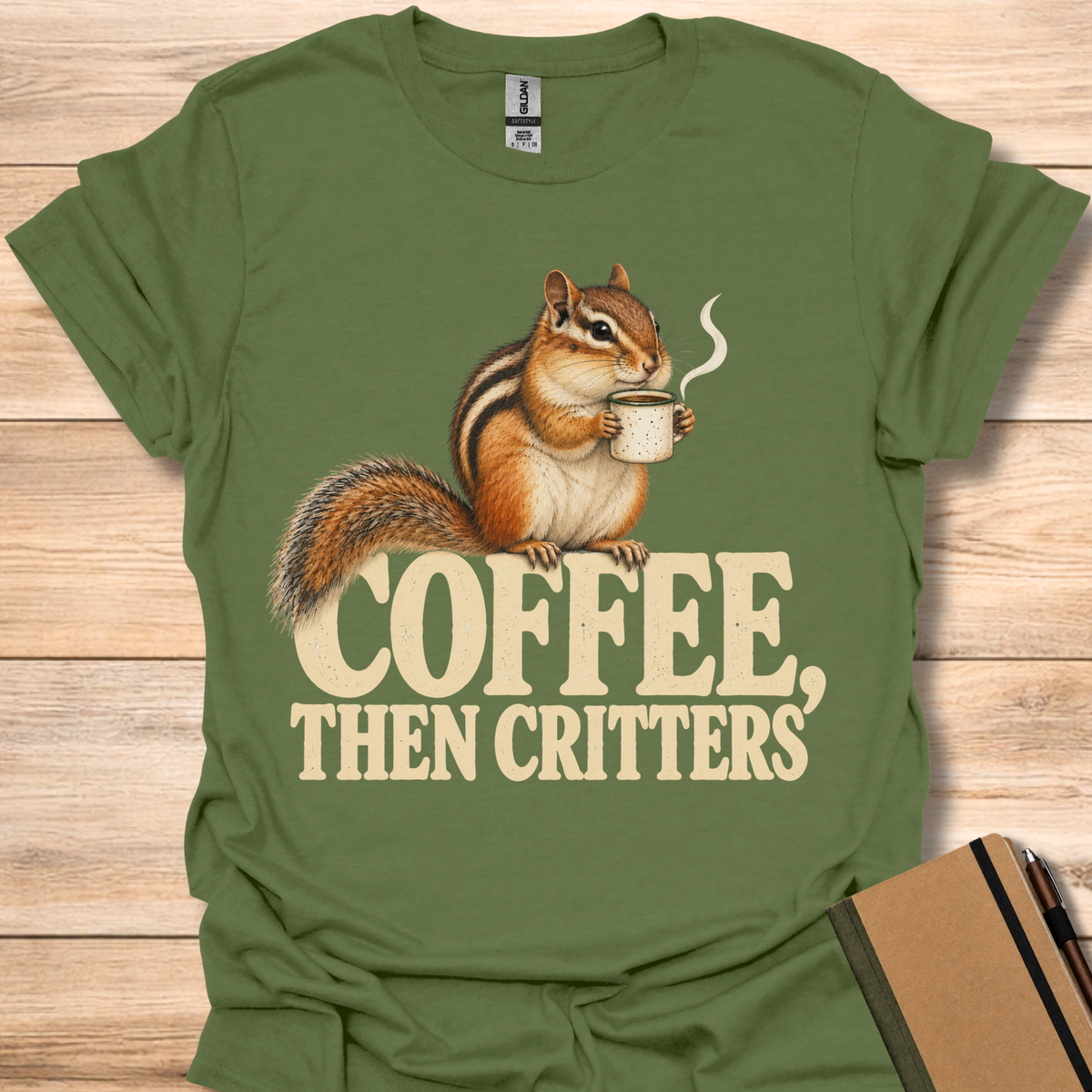 Coffee, Then Critters - Military Green