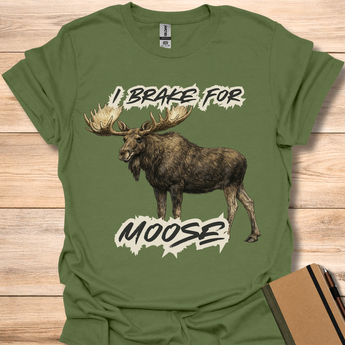 I Brake For Moose - Military Green