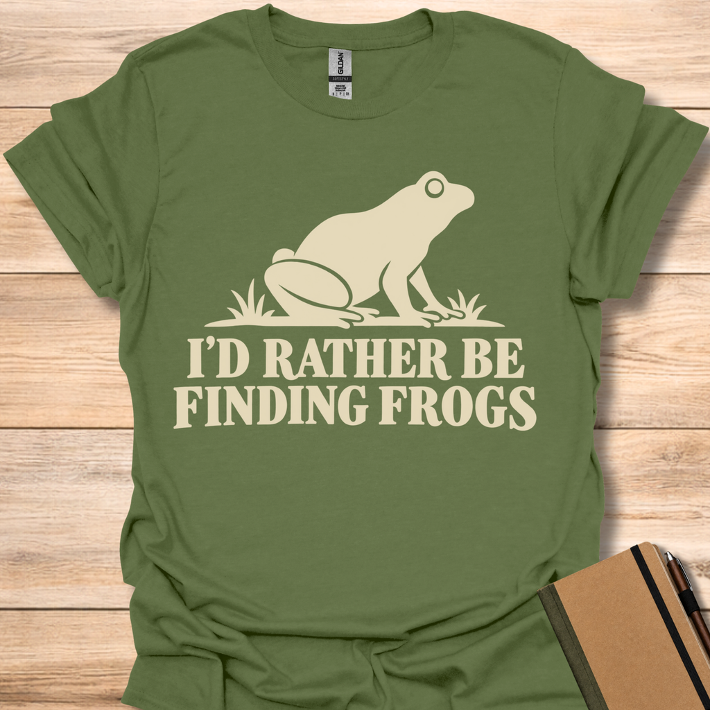 I'd Rather Be Finding Frogs - Military Green