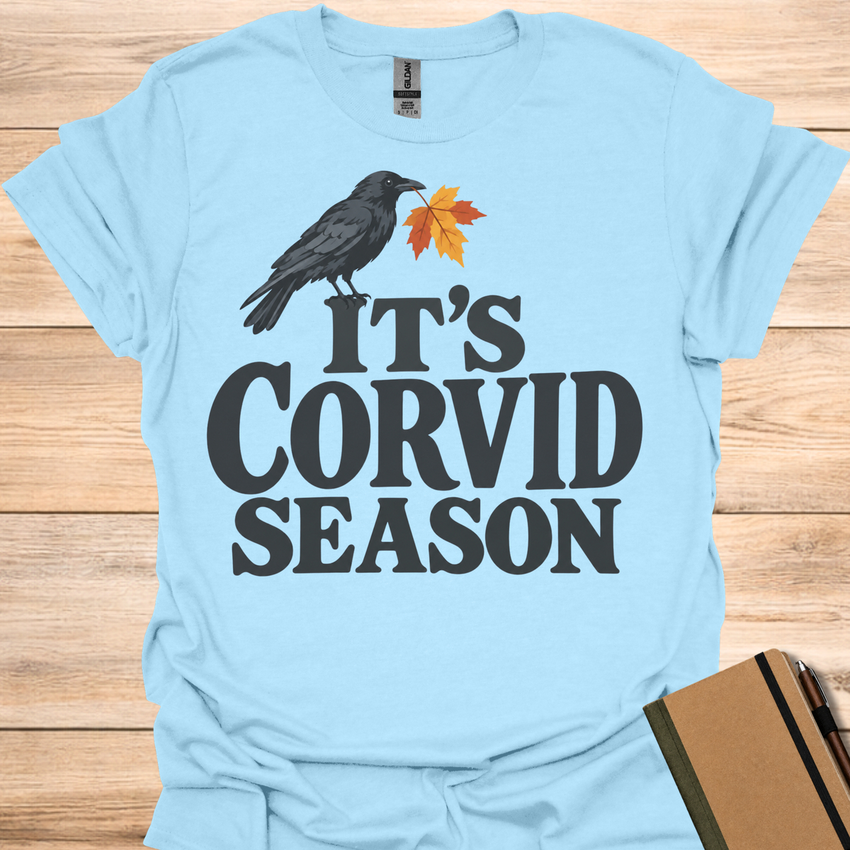 It's Corvid Season T-Shirt