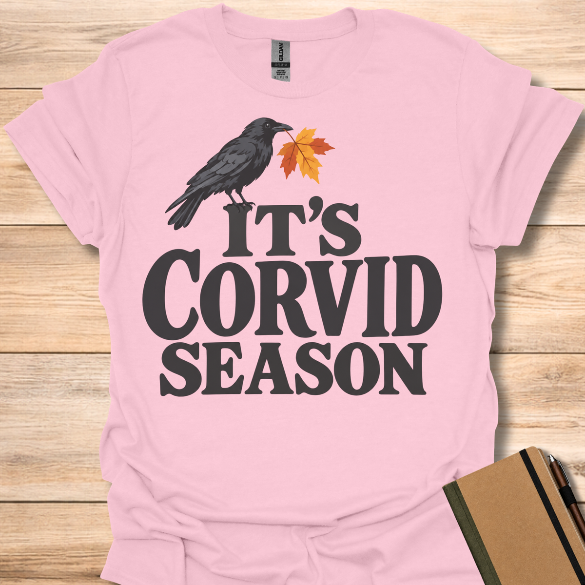 It's Corvid Season T-Shirt