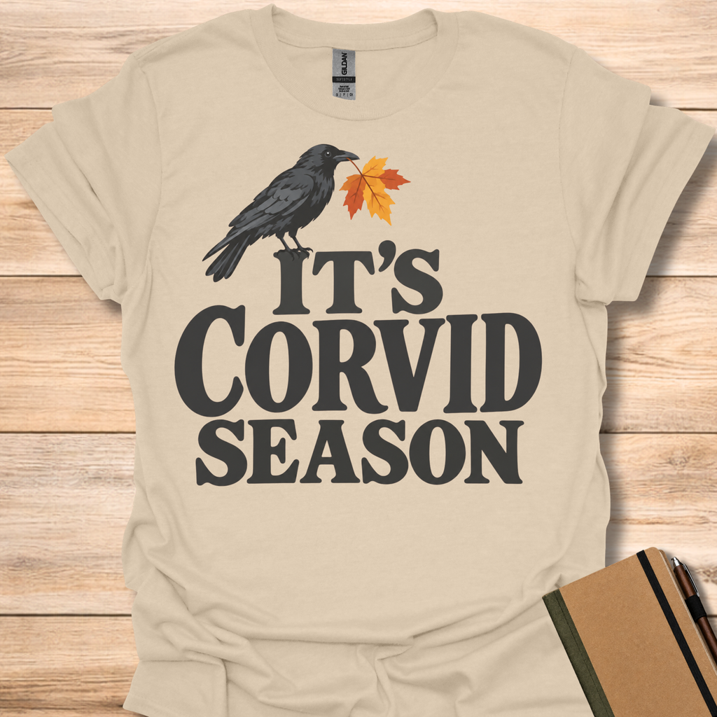 It's Corvid Season T-Shirt