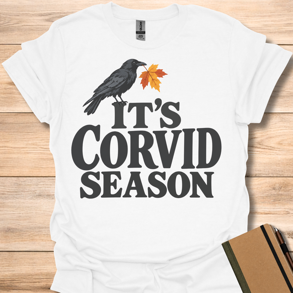 It's Corvid Season T-Shirt